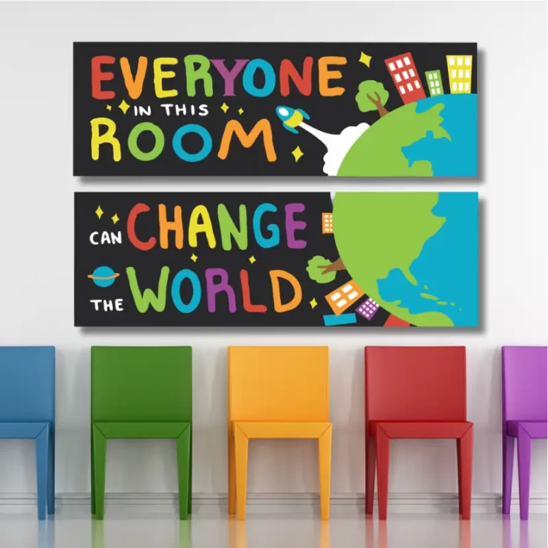 Everyone in this room can change the world- classroom banners (36x12)