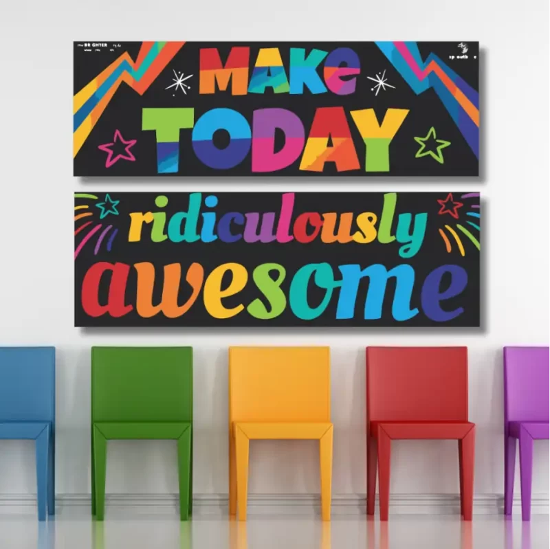 Make today ridiculously awesome - classroom banners (36x12)