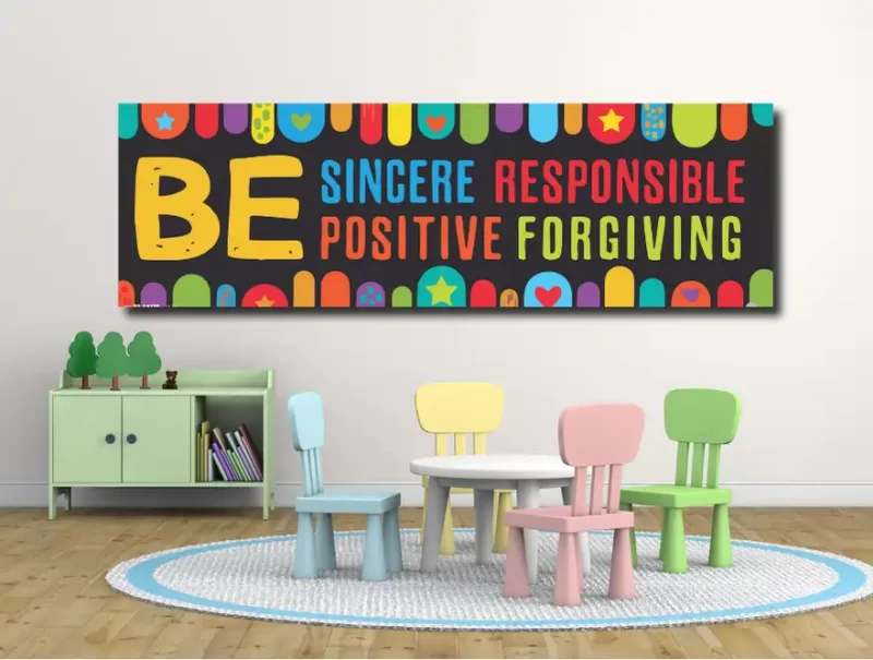 BE sincere responsible positive forgiving -motivational classroom banners (36x12 landscape)