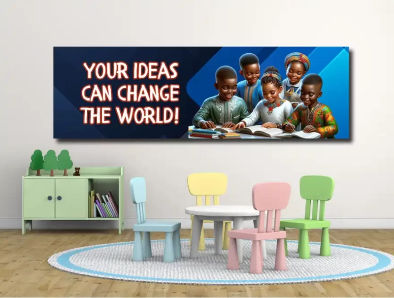 Your ideas can change the world! -motivational classroom banners (36x12 landscape)