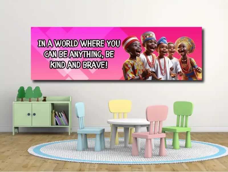 In a world where you can be anything , be kind and brave! -motivational classroom banners (36x12 landscape)