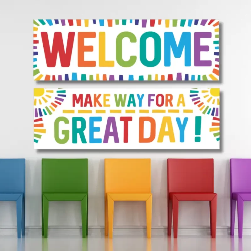 Welcome make way for a great day !- classroom banners (36x12)