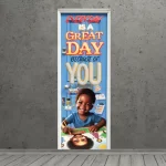 "Everyday is a great day because of you" - Door sticker