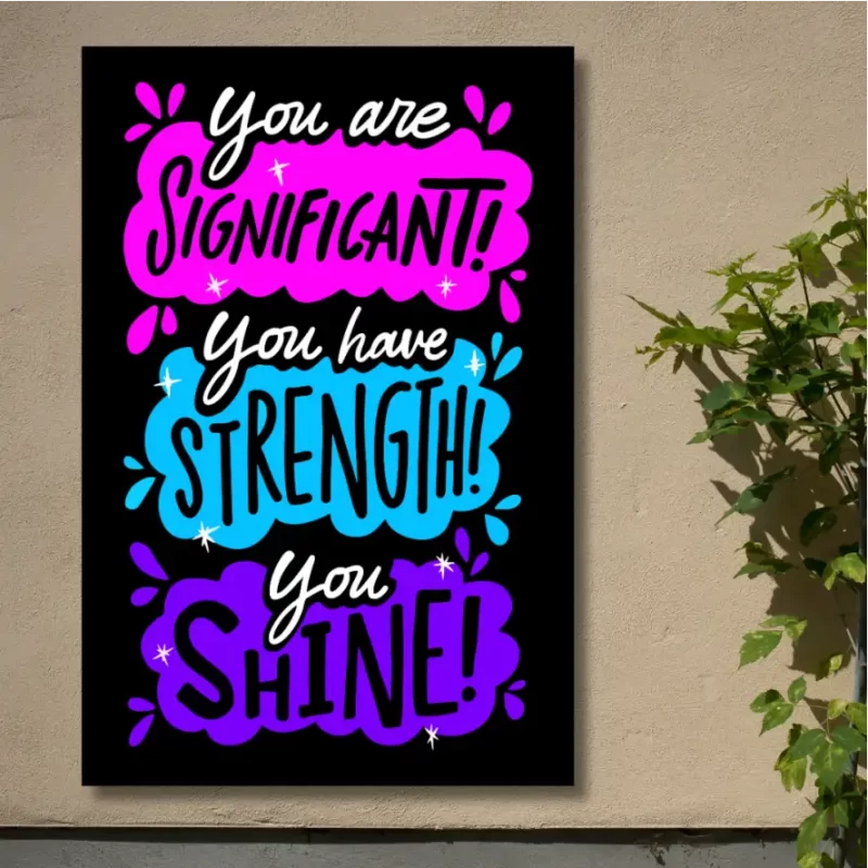 "You are significant! You have strenght! You shine"  -Flex Motivational Banner