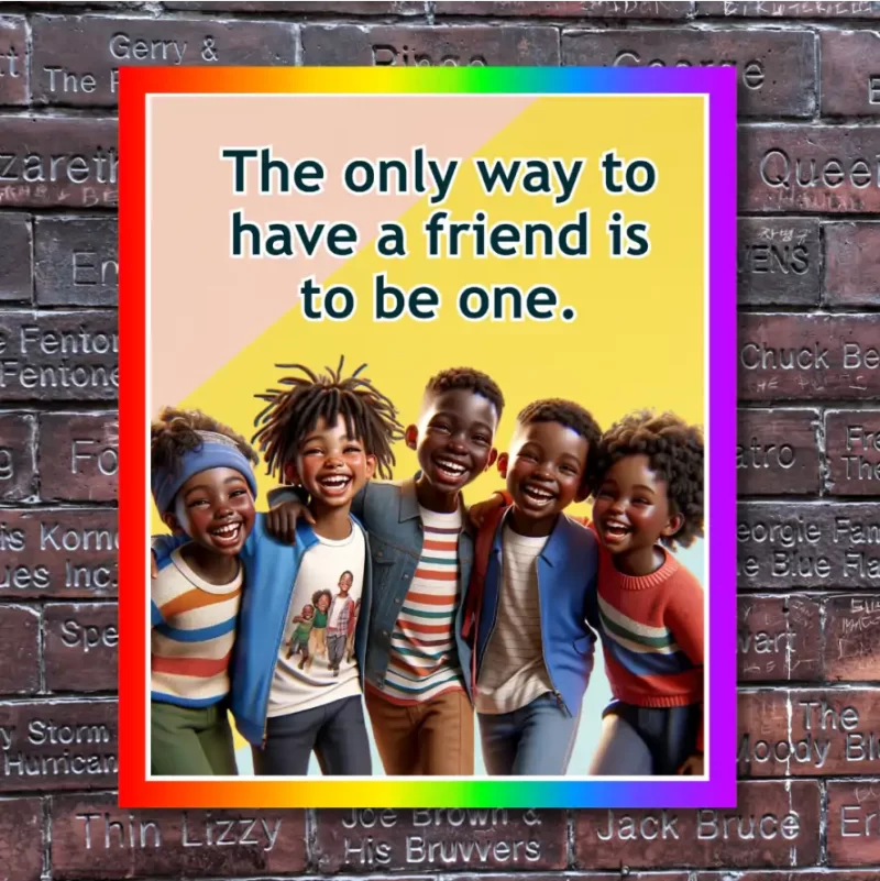 "The only way to have a friend is to be one" - Flex Motivational Banner