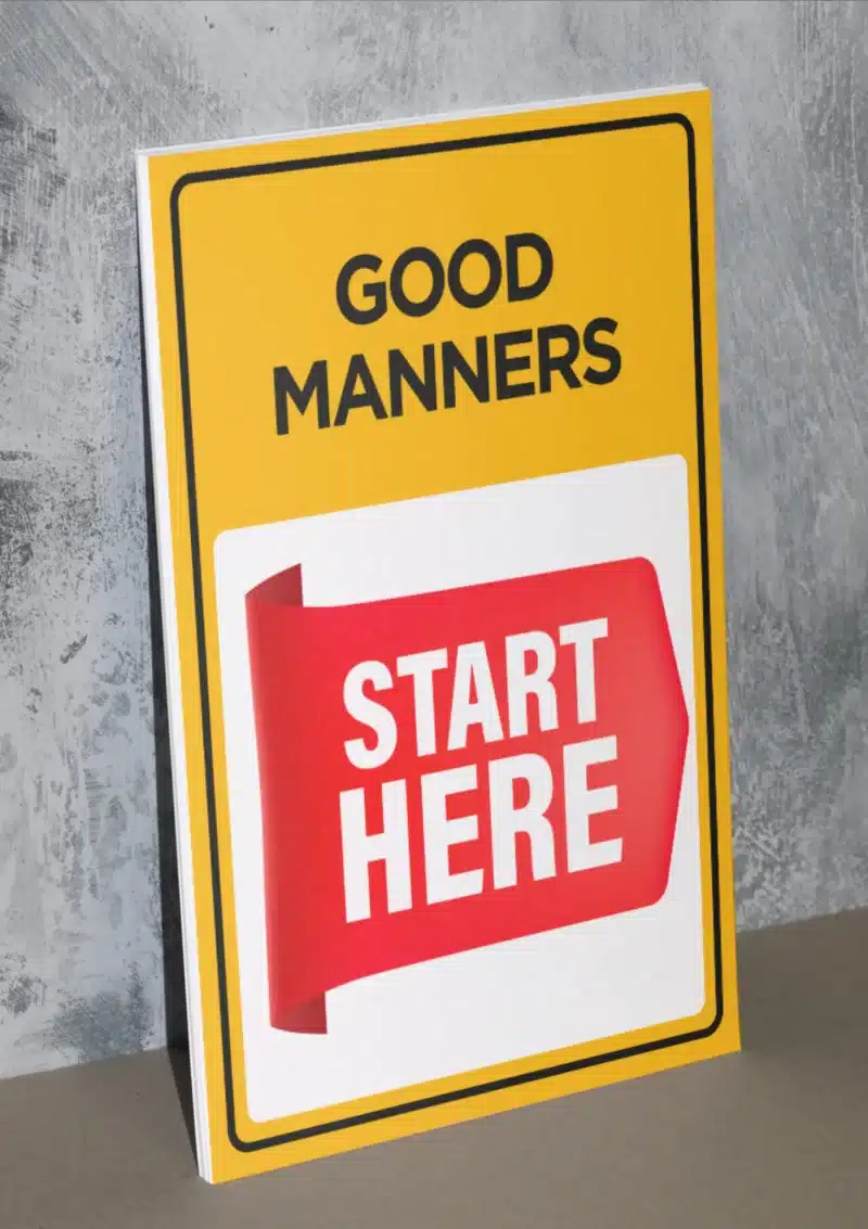 "Good Manners- Start here" - Foam board school sign , 12 by 17 inches