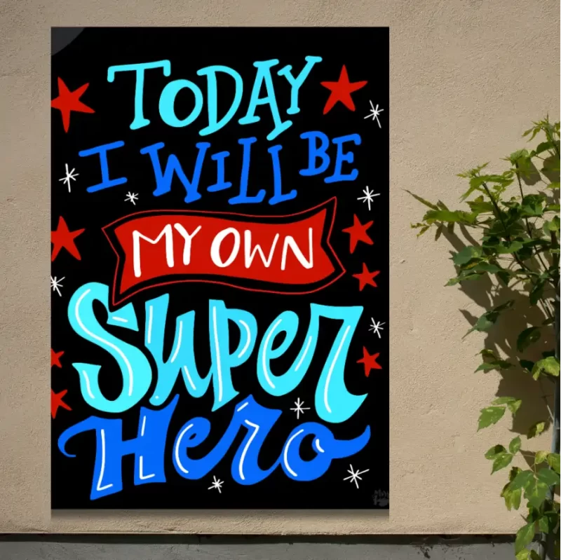 "Today I will be my own super hero"  - Flex Motivational Banner