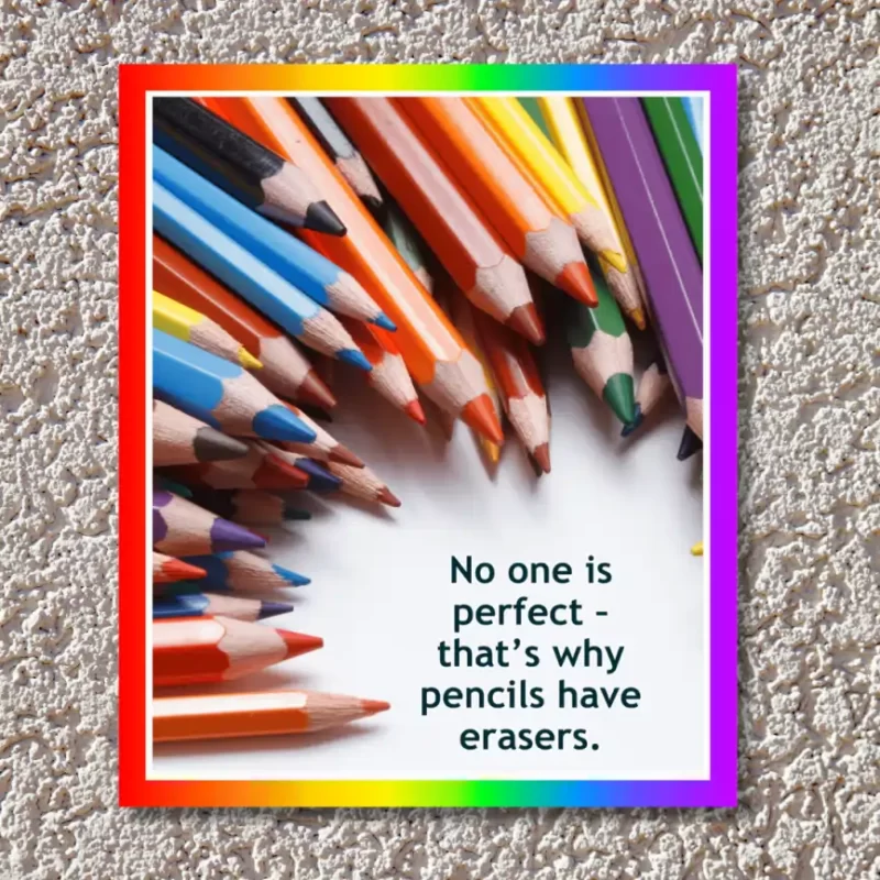 "No one is perfect-that's why pencils have erasers" - Flex Motivational Banner