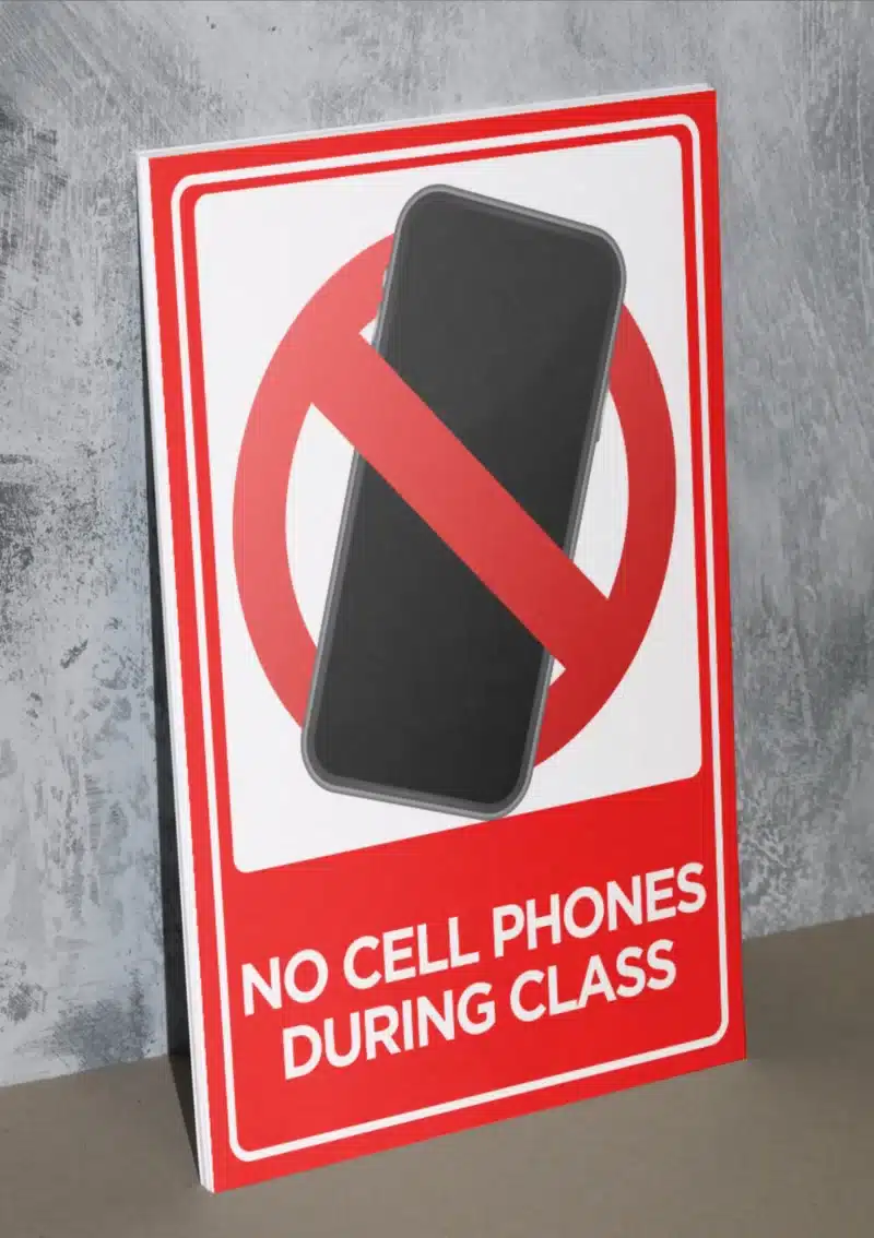 "No Cell Phones During class" - Foam board school sign , 12 by 17 inches