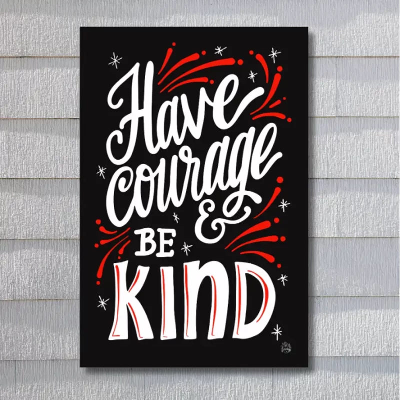 " Have courage be kind"- Flex Motivational Banner