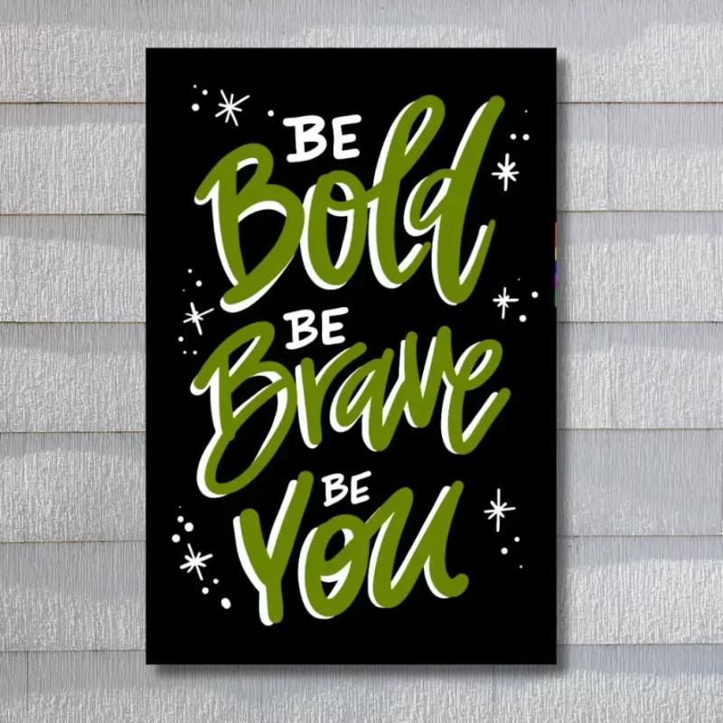 "Be bold, Be brave and be you"- Flex Motivational Banner