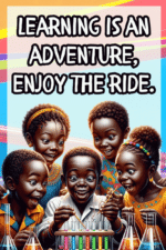 "Learning is an adventure, Enjoy the ride" - A.I  CLASSROOM POSTERS