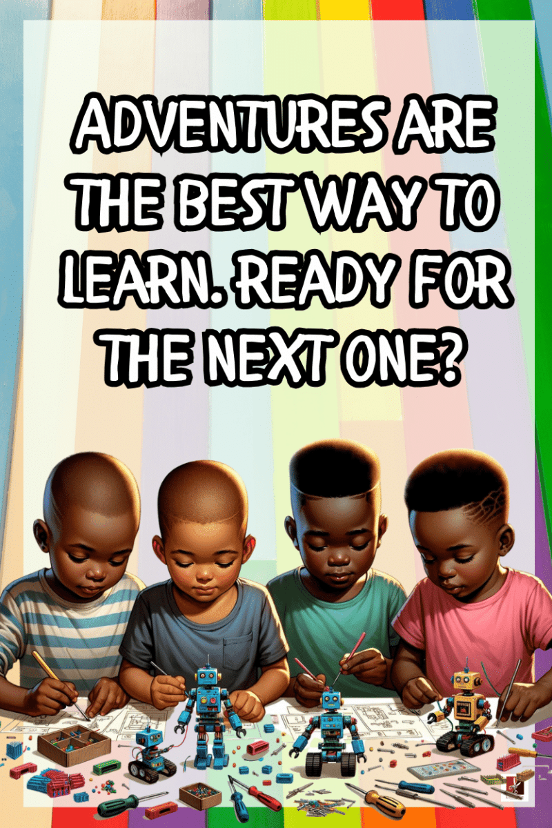 "Adventures are the best way to learn. Ready for the next one?." - A.I  CLASSROOM POSTERS