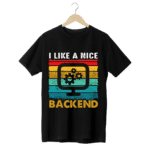 "I like a nice backend" - Teachers T-SHIRT