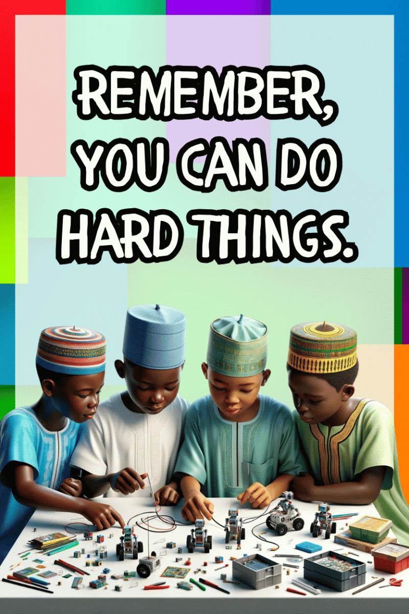 "Remember you can do Hard things." - A.I  CLASSROOM POSTERS