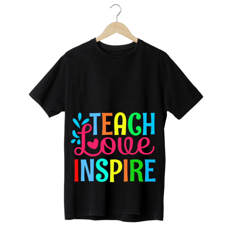 "Teach , Love and inspire" -Teachers' T-SHIRT