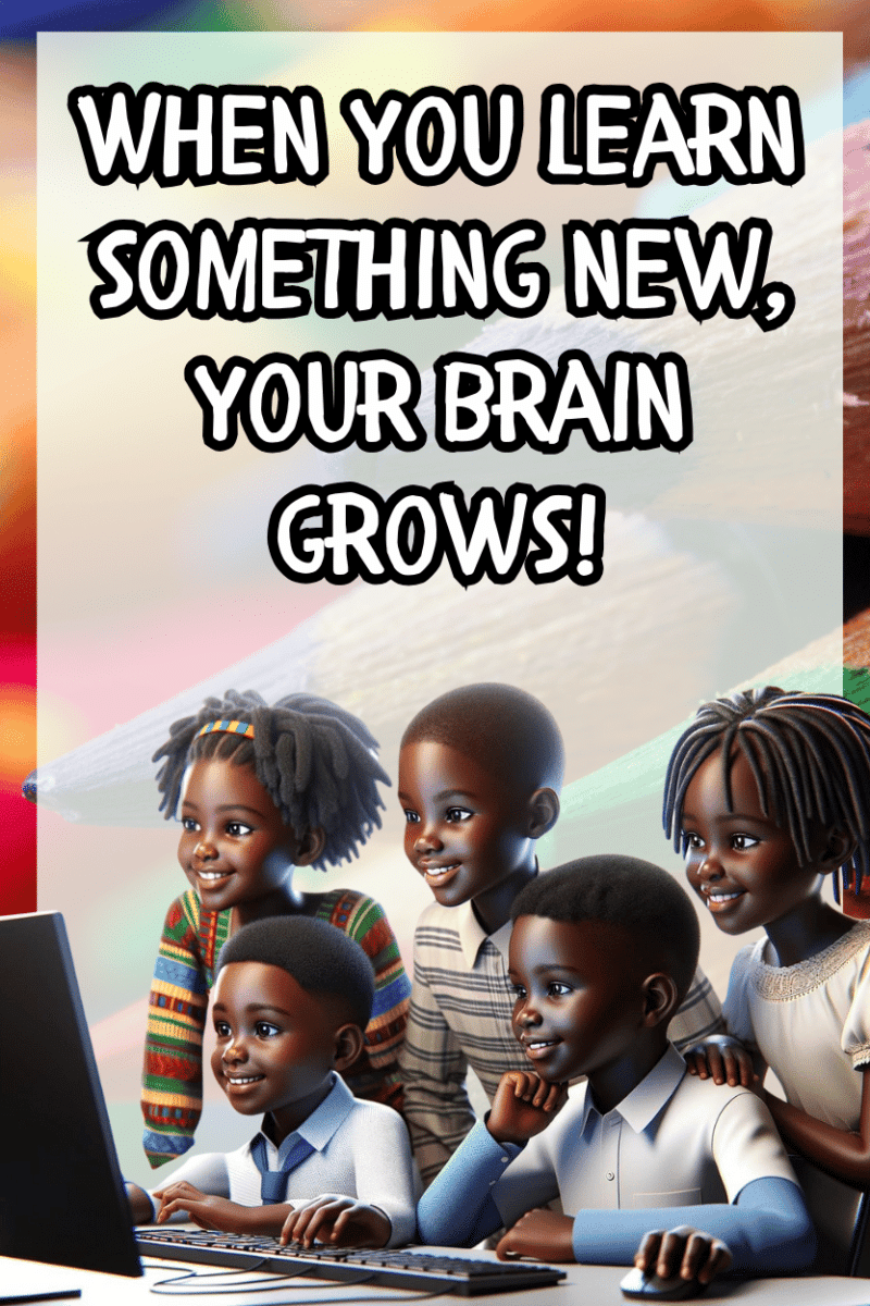 "When you learn something new, Your brain grows" - A.I  CLASSROOM POSTERS