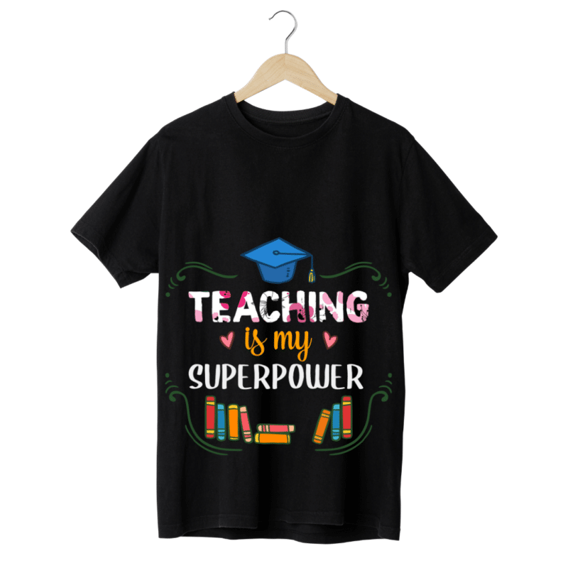 "Teaching is my superpower" -Teachers' T-SHIRT