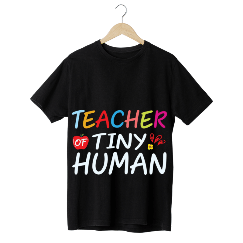 "Teacher of tiny human" -Teachers' T-SHIRT