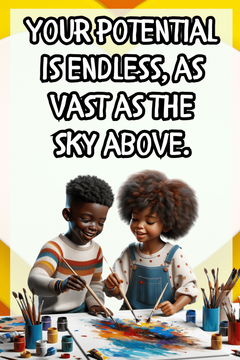 "Your potential is endless, As vast as the sky above " - A.I  CLASSROOM POSTERS