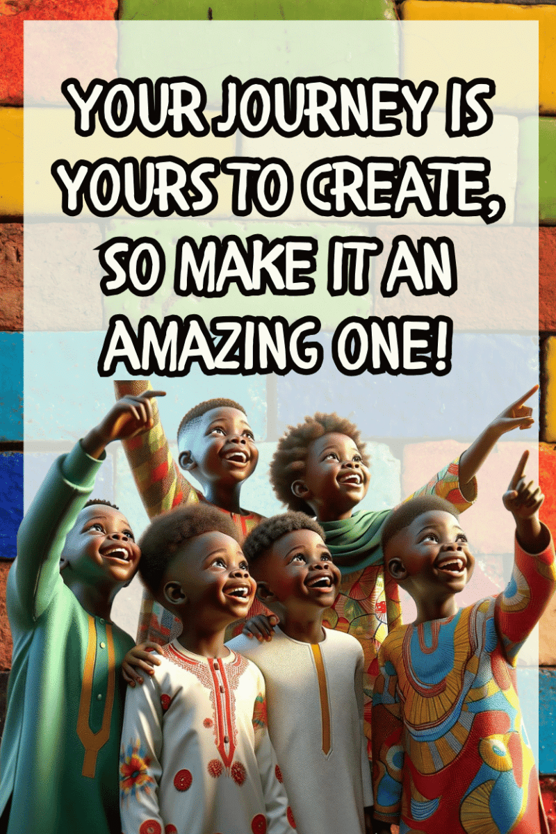 "Your jouney is yours to create, So make it an amazing one ." - A.I  CLASSROOM POSTERS