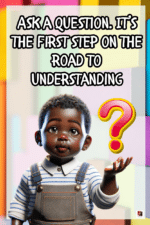 "Ask a question, It is the first step on the road to understanding ." - A.I  CLASSROOM POSTERS