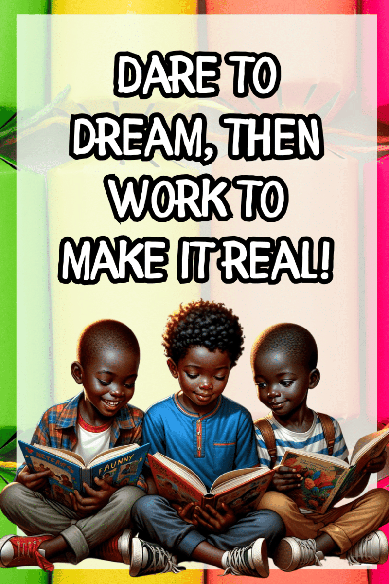 "Dare to dream, Then work to make it real!." - A.I  CLASSROOM POSTERS