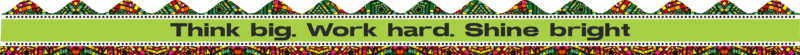 Think big, work hard , shine bright,  african theme" - Classroom Sticker Border