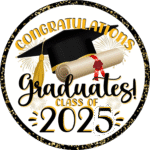 "Congratulations graduation class of 2025 " - Motivation Circle Sticker