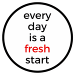 "everyday is a fresh start" - Motivation Circle Sticker