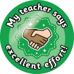 "My teacher says excellent effort" - Motivation Circle Sticker