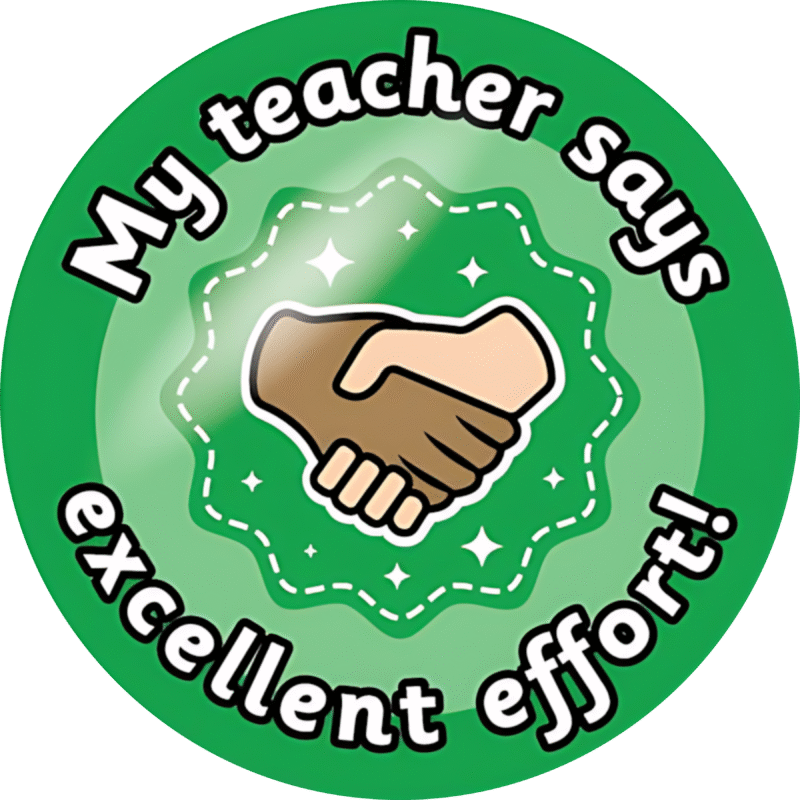 "My teacher says excellent effort" - Motivation Circle Sticker