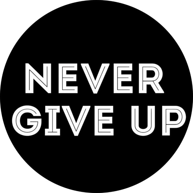 "Never give up " - Motivation Circle Sticker