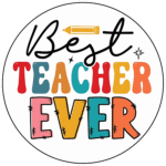 "Best teacher ever  " - Motivation Circle Sticker