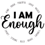 "I am a enough" - Motivation Circle Sticker