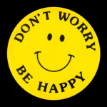 "Don't worry, be happy " - Motivation Circle Sticker