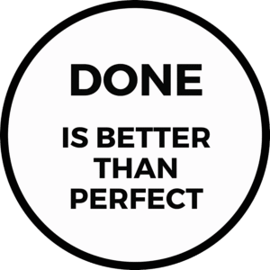 "Done is better than perfect " - Motivation Circle Sticker