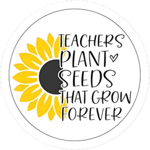 "Teacher plant seed that grow forever " - Motivation Circle Sticker