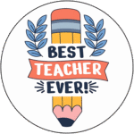 "Best teacher ever" - Motivation Circle Sticker