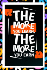 The more you learn, The more you earn- A.I  Motivational Posters