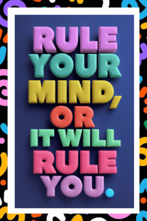 Rule your mind, Or it will rule you - A.I  Motivational Posters