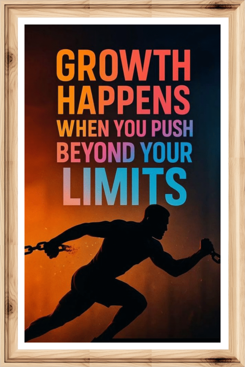 Growth happens when you push beyond your limits - A.I  Motivational Posters