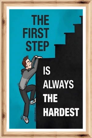 The first step is always the hardest A.I  Motivational Posters