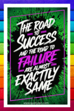 The road to sucess, and the road to failure are almost exactly the same- A.I  Motivational Posters