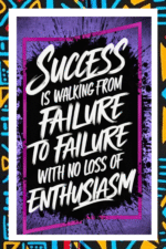 Sucess is walking from failure, To failure with no loss of enthusiasm - A.I  Motivational Posters