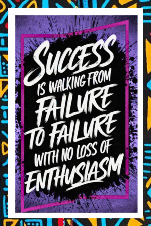 Sucess is walking from failure, To failure with no loss of enthusiasm - A.I  Motivational Posters