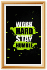 Work hard, stay humble- A.I  Motivational Posters