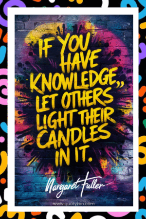 If you have knowledge,, Let others light their candles in it- A.I  Motivational Posters