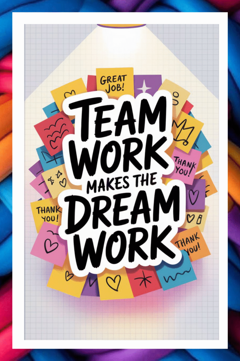 Teamwork makes the dream work- A.I  Motivational Posters