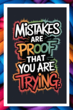Mistakes are proof that you are trying - A.I  Motivational Posters